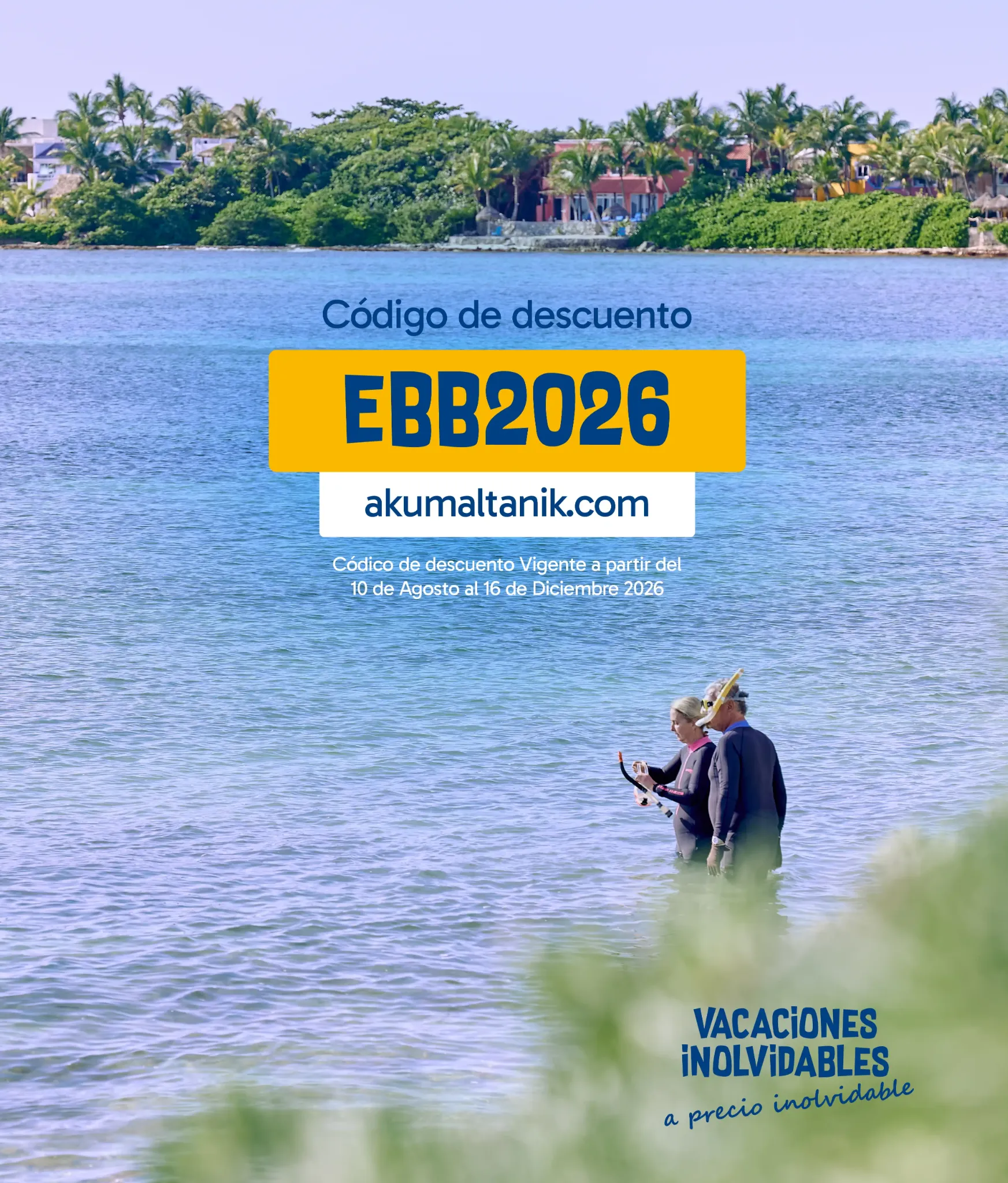 Promoción EBB2026 para vacaciones en Akumal